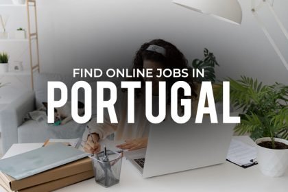 11 Awesome Ways to Find Portugal Jobs Online and Apply for Foreigners
