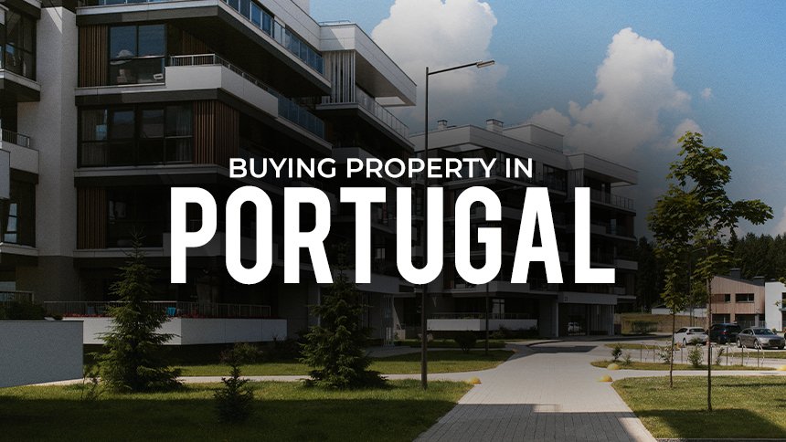 Advice About Buying Property in Portugal for Foreigners