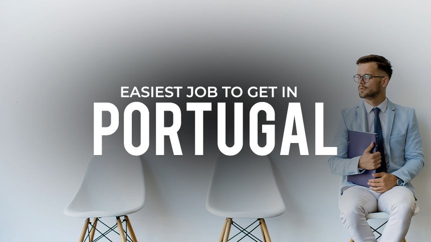 What is the Easiest Job to get in Portugal