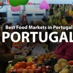 10 Best Food Markets in Portugal