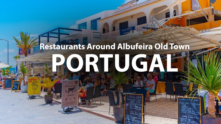 Restaurants Around Albufeira Old Town