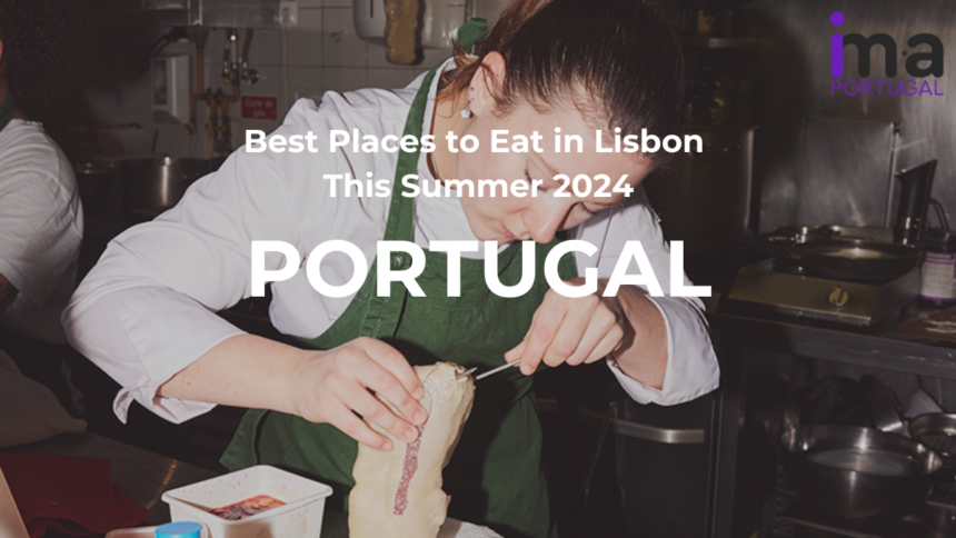 Best Places to Eat in Lisbon This Summer 2024