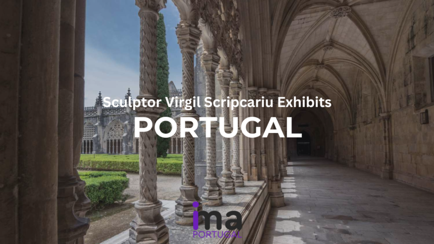 Sculptor Virgil Scripcariu Exhibits For The First Time In Portugal