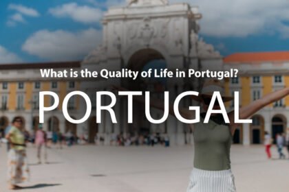 What is the Quality of Life in Portugal?