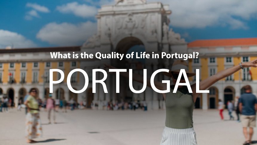 What is the Quality of Life in Portugal?