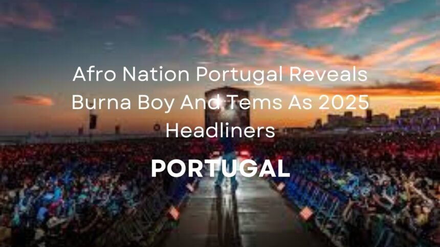 Afro Nation Portugal 2025 Headliners