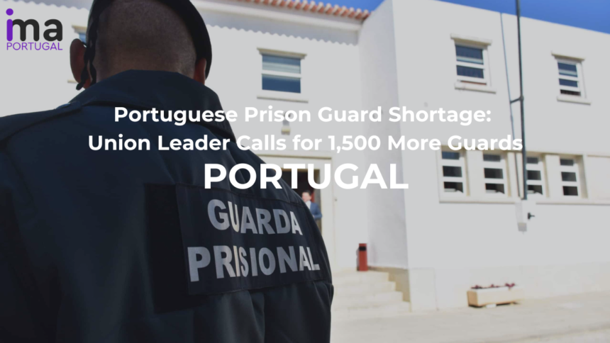 Portuguese Prison Guard Shortage: Union Leader Calls for 1,500 More Guards