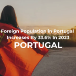 Foreign Population in Portugal Increases By 33.6% In 2023