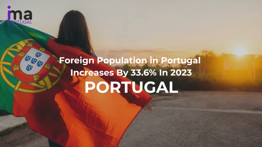 Foreign Population in Portugal Increases By 33.6% In 2023