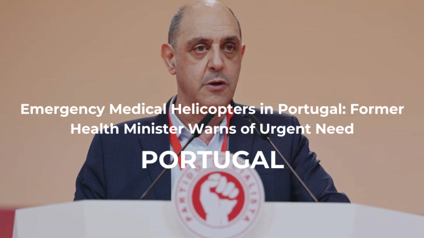 Emergency Medical Helicopters in Portugal: Former Health Minister Warns of Urgent Need