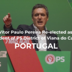 Vítor Paulo Pereira Re-elected as President of PS District of Viana do Castelo