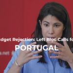 Portugal State Budget Rejection: Left Bloc Calls for Clarity