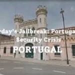 Yesterday’s Jailbreak Portugal Faces Security Crisis