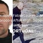 Fábio Loureiro Arrested in Morocco After Jailbreak