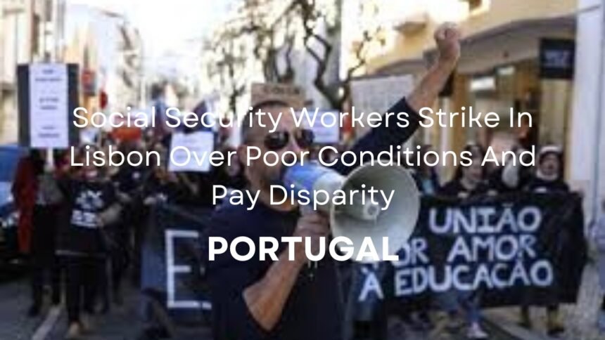 Social Security Workers Strike In Lisbon