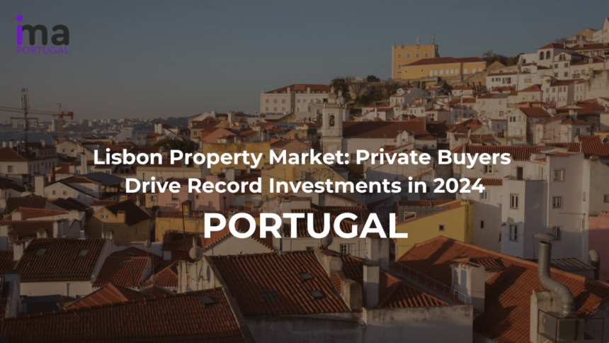 Lisbon Property Market: Private Buyers Drive Record Investments in 2024