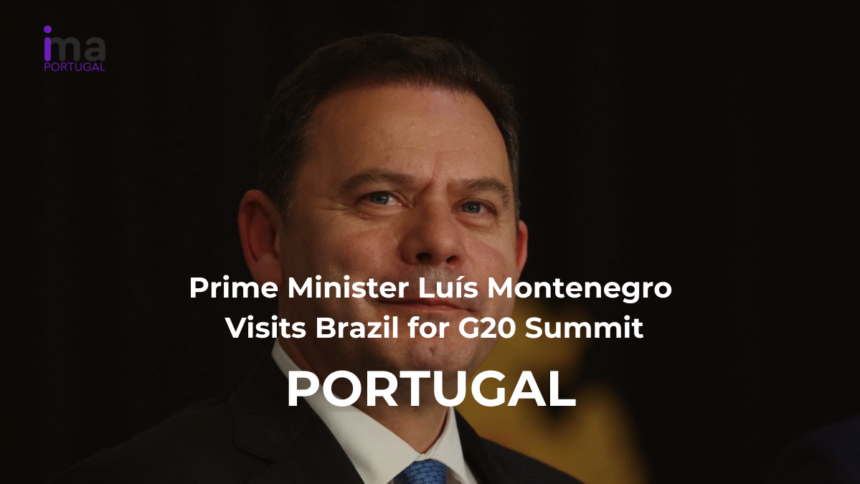 Prime Minister Luís Montenegro Visits Brazil for G20 Summit