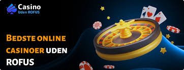 Bedste Casino Sider Uden ROFUS - Spil Uden Bekymringer 1528047628