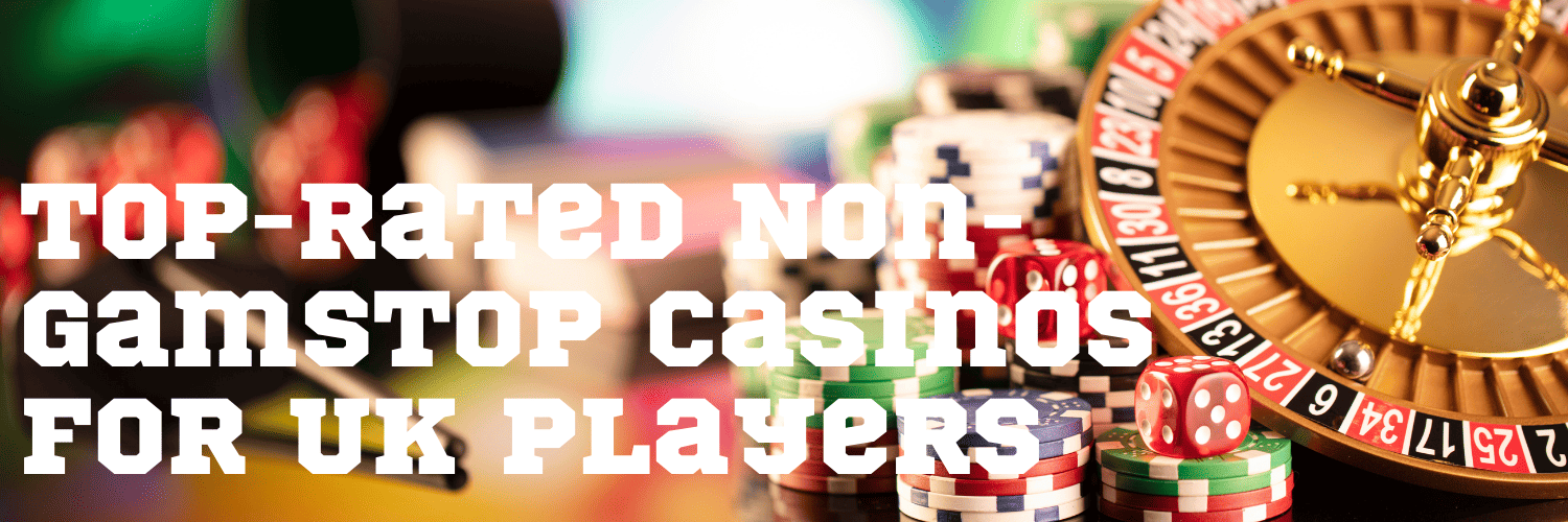 Top Non Gamstop Casinos Play Freely Without Restrictions